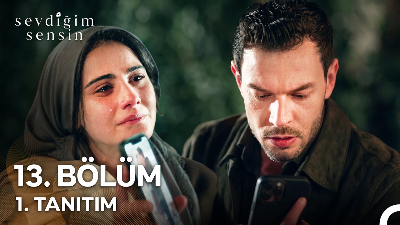 Sevdiğim Sensin 13.Bölüm Fragmanı