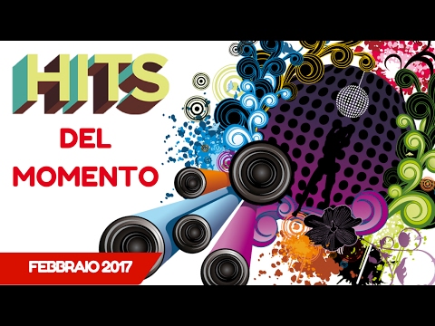 HITS DEL MOMENTO [FEBBRAIO 2017]