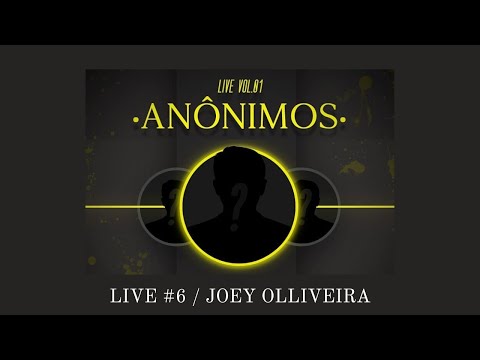 Anônimos Vol. 1 - Live #1 Joey Olliveira