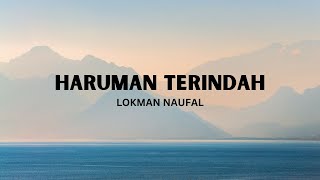 Download lagu Haruman Terindah - Lokman Naufal (Lirik Video) mp3 Download lagu Haruman Terindah - Lokman Naufal (Lirik Video) mp3