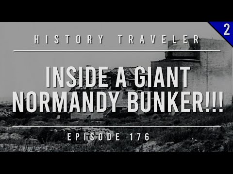 Inside a GIANT Normandy Bunker!!! | History Traveler Episode 176