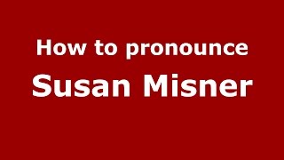 How to pronounce Susan Misner