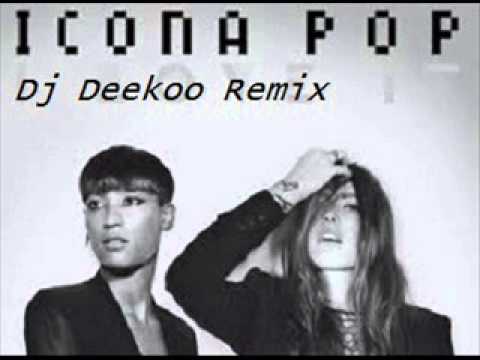 Dj Deekoo Remix Icona pop I Love it