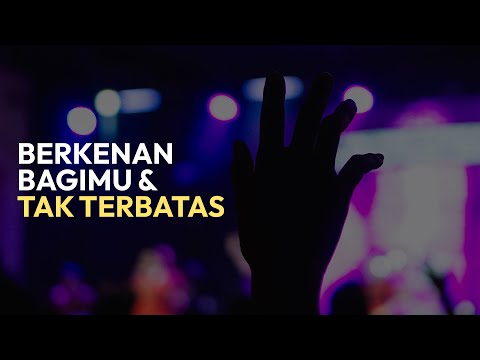 Berkenan BagiMu & Tak Terbatas - Kerenhapukh, Stefanie Tirza | BMC Worship