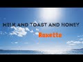 Roxette - Milk And Toast And Honey(Lyrics)