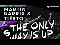 Martin Garrix & Tiësto - The Only Way Is Up ...