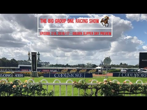 Golden Slipper Day Preview - The Big Group One Racing Show 2016/17 - Episode 21A