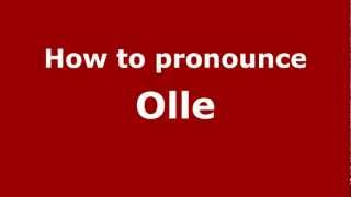 How to pronounce Olle