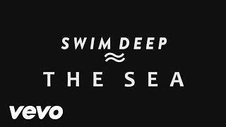 Swim Deep - The Sea (Audio)