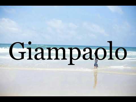 How To Pronounce Giampaolo🌈🌈🌈🌈🌈🌈Pronunciation Of Giampaolo