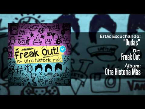Freak Out - Dudas