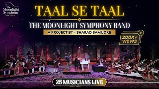 Taal se Taal | The Moonlight Symphony Band | AR Rahman |  Sharad Samudre