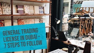 General Trading in Dubai - 7 Steps to Follow to Setup a Trading Company