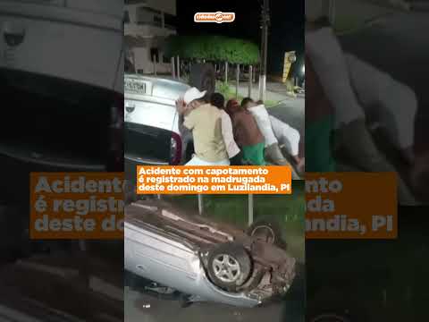 Acidente com capotamento é registrado na madrugada deste domingo em Luzilandia, PI
