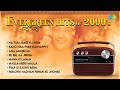 Evergreen Hits Of 2000 S Na Tum Jano Na Hum Kaho Naa Pyar Hai Aisa Lagta Hai