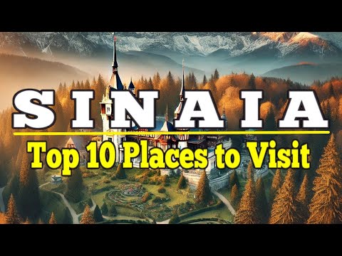 Sinaia: Top 10 Places to Visit in Sinaia, Romania, Ultimate Travel Guide.