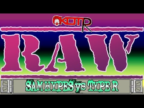 Sam Hypes vs Type R