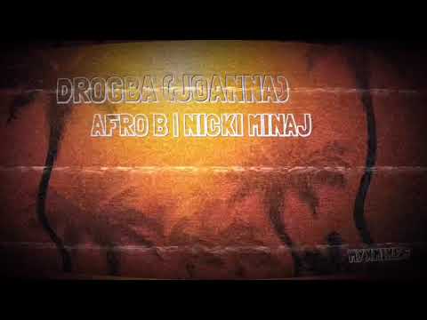 Drogba (Joanna) — Afro B ft. Nicki Minaj (REMIX)