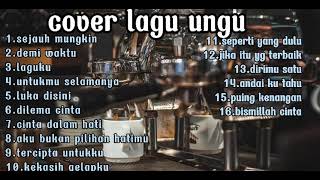 Download lagu Cover lagu ungu - Full Album Ungu Terpopuler 2021 mp3
