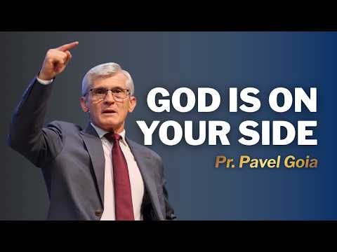 God is On Your Side | Pr. Pavel Goia
