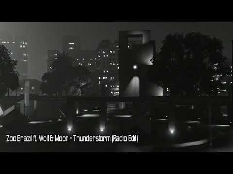 Zoo Brazil ft. Wolf & Moon - Thunderstorm (Radio Edit)[Selador]
