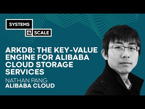 ARKDB: The Key-Value Engine for Alibaba Cloud Storage Services | Nathan Pang