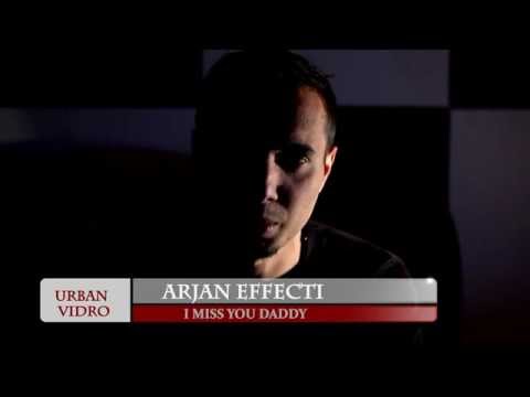 Arjan Effecti - I miss you Daddy (Official Video) 2013