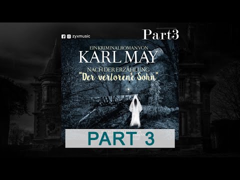 Nach Erzählung "Der verlorene Sohn" - Karl May (Kriminalroman | Hörbuch - Part 3)