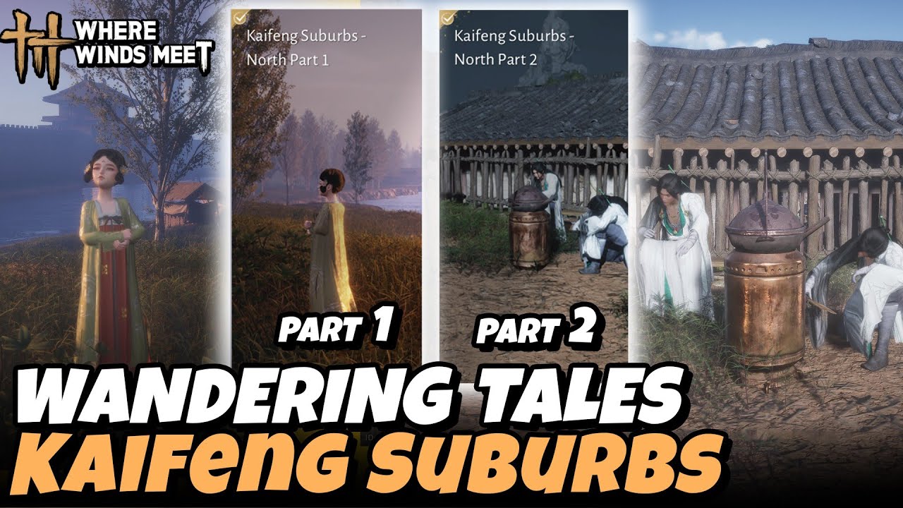 Kaifeng Suburbs - North Part 1-2 (Wandering Tales Quest ) | Where Winds Meet