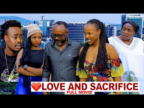 RWANDAN FULL MOVIE🇷🇼🇺🇸🇨🇦LOVE AND SACRIFICE (new Movie) INTARE YINGORE, KAZUBA, MIA, REGIS SKITS