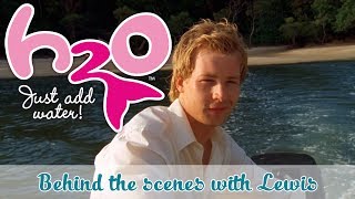 H2O: Just Add Water - Behind the scenes with Lewis