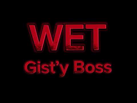 Gist’y Boss - WET (Audio Officiel)