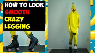 How to crazy leg on roller skates