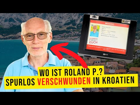 Verschwunden im Kroatien-Urlaub | Wo ist Roland P.?
