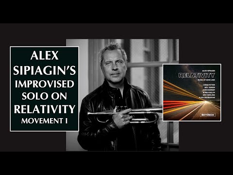 Alex Sipiagin's Improvised Solo on Relativity Movement I
