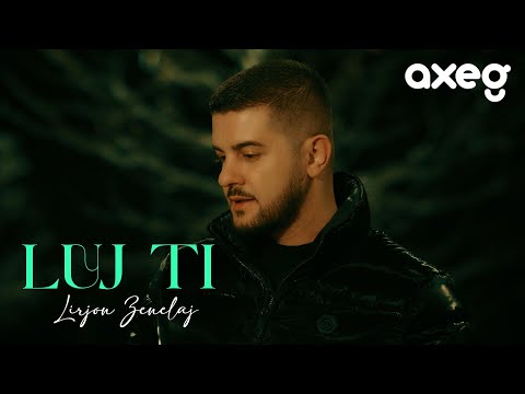 Lirjon Zenelaj - Luj Ti (Official Video)