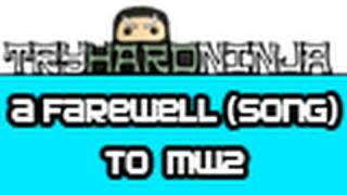 The End of an Error: A Farewell Song to MW2 by TryHardNinja