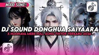 Download lagu DJ SOUND DONGHUA SAIYAARA X HUMNAVA MERE X SECOND LIFE FULL DONG TERBARU mp3