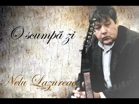 O scumpă zi - Nelu Lazoreac