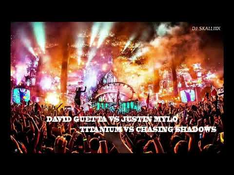 David Guetta vs Justin Mylo - Titanium vs Chasing Shadows (SKALLIIIX Mashup)