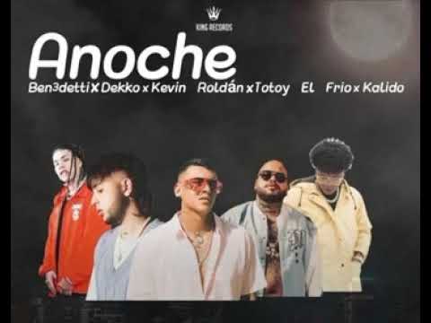 Anoche-Kevin Roldán❌Benedetti❌Dekko❌Totoy el Frío❌kalido