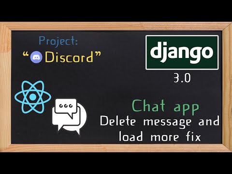 Django and ReactJS together - Chat app delete message and load more button fix | 30 thumbnail
