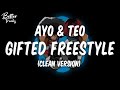 Ayo Teo Gifted Freestyle Clean Gifted Freestyle Clean