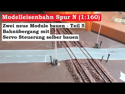 Modellbahn Spur N / 1:160 - Teil 72 Bahnübergang mit beweglichen Schranken selber bauen (Tutorial)