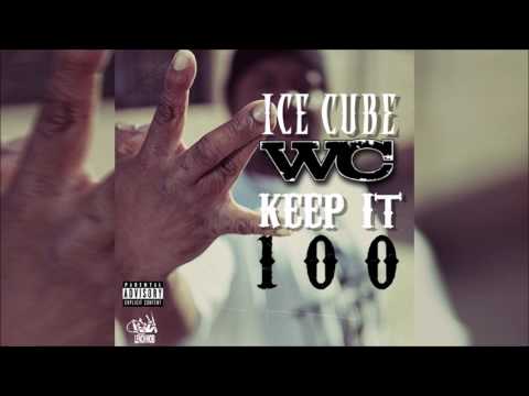 WC & Ice Cube - Keep It 100 (Explicit)
