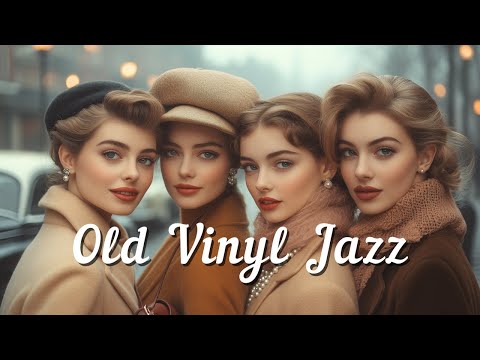 Old Vinyl Jazz | Warm & Timeless 1950s - 1960s Cozy Melodies 🎷