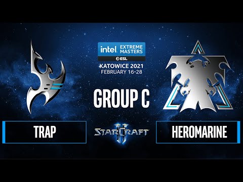 SC2 - Trap vs. HeRoMaRinE - IEM Katowice 2021 - Group C