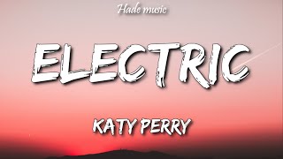 Katy Perry - Electric (Lyrics)
