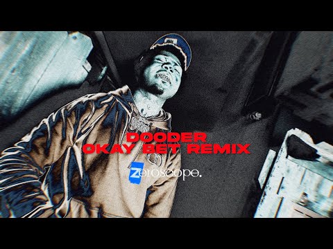 Dooder - Okay Bet Remix (Official Music Video)
