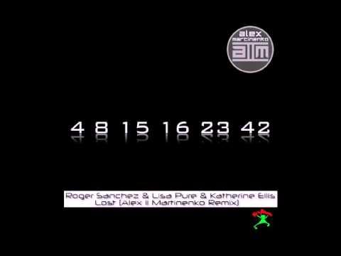 Roger Sanchez & Lisa Pure & Katherine Ellis - Lost  (Alex ll Martinenko Remix)